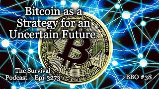 Bitcoin as a Strategy for an Uncertain Future – Epi-3273