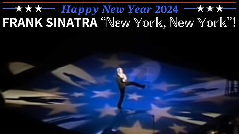 HAPPY NEW YEAR 2024 | Frank Sinatra—"New York, New York"!