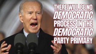 Democrats Don't need Democracy, NO Primary Debates for Joe Biden