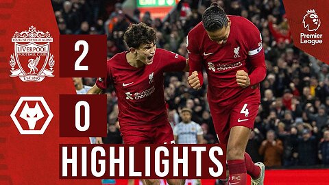 HIGHLIGHTS- Liverpool 2-0 Wolves