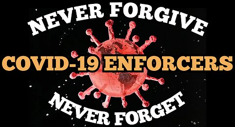 "No Amnesty For 'Covid-19' Enforcers" Never Forgive & Never Forget What They Did!