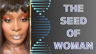 The Seed of Woman: Undermined
