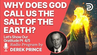 Derek Prince - Let's Show Our Gratitude 1 of 5 - Let's Show Our Gratitude 4 of 5 - Act as Salt