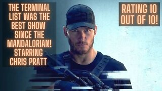 The Terminal List Was The Best Show Since The Mandalorian! Starring Chris Pratt! Rating 10 Out Of 10