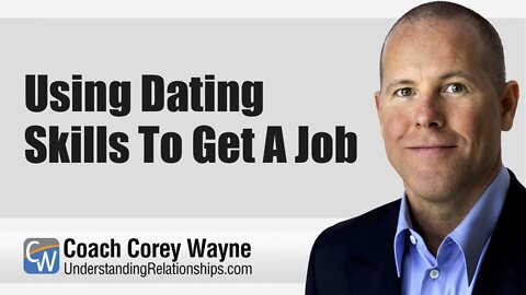 Using Dating Skills To Get A Job