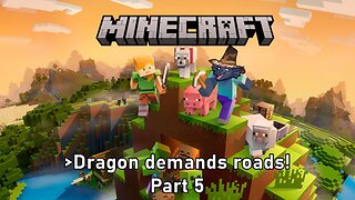 [Minecraft - Dragon Mod] Part 5 - Dragon demands roads!