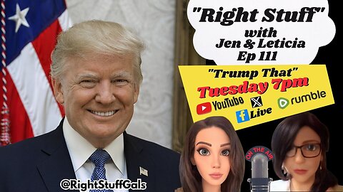 Right Stuff Ep 111 "Trump That"