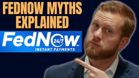 FEDNOW EXPLAINED: The TRUTH Behind Five Common Myths