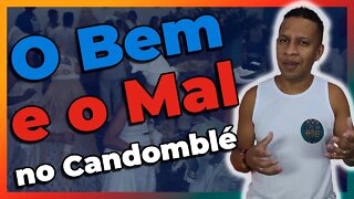 O Bem e o Mal no Candomblé - EP#110