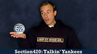Section420: Talkin' Yankees - Number 62 Arrives