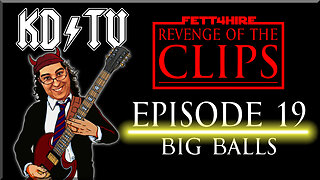 Revenge of the Clips Episode 19: Big Balls
