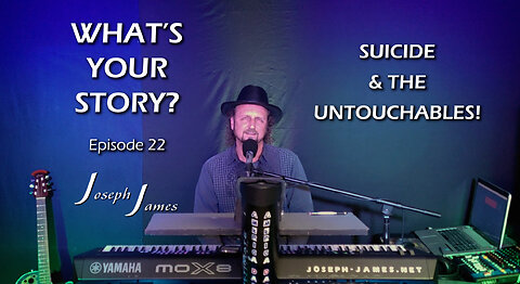 SUICIDE & THE UNTOUCHABLES | WHAT'S YOUR STORY? Ep. 22 | Joseph James