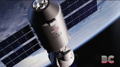 Vast says it will launch its first space station in 2025 on a Falcon 9