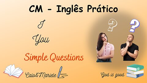 10 - Aprenda a fazer perguntas simples com: I - You