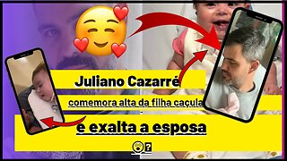 Que maravilha!#julianocazarré é comemora alta hospitalar da filha caçula com foto fofa saiba mais!