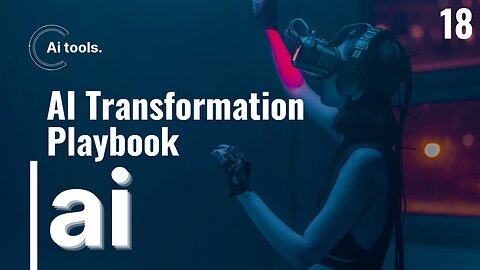 AI Transformation Playbook Part 18