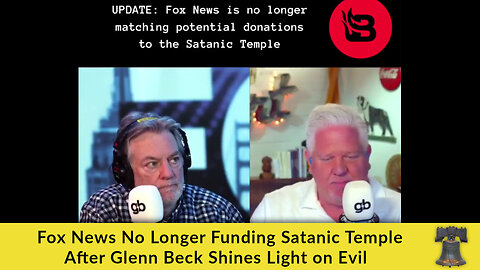 Fox News No Longer Funding Satanic Temple After Glenn Beck Shines Light on Evil