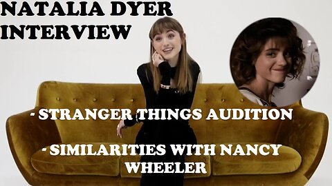 Natalia Dyer Interview - Stranger Things 4