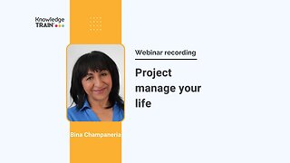 Project manage your life with Bina Champaneria