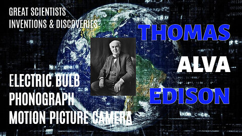 Thomas Alva Edison - Electric Bulb by Great Scientists Inventions & Discoveries