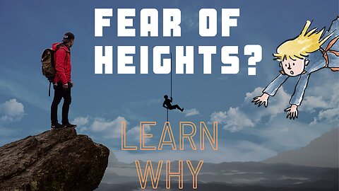 Fear of heights? This could be why!