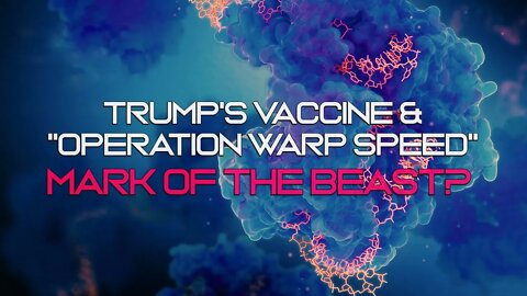 Sam Adams - Trump's Vaccine & "Operation Warp Speed" -- Mark of the Beast?