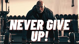 NEVER GIVE UP! | Motivational Video