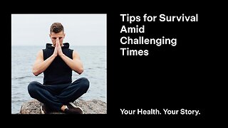 Tips for Survival Amid Challenging Times