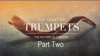 The Last Days Pt 438 - The Feast of the Trumpets Pt 2