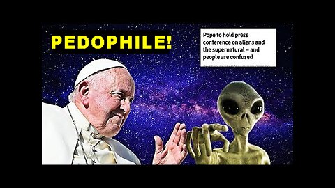 Truth Seeker: Warning! The Pedophile Vatican Is Preparing 'Guidelines' For 'Aliens'!