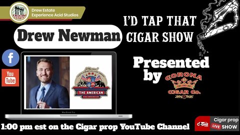 Drew Newman of J.C. Newman Cigars, I'd Tap That Cigar Show Episode 109
