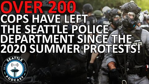 Over 200 Cops Have Left Seattle Police Department Since 2020 Summer Protests