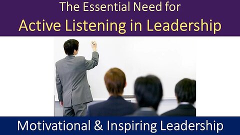 The Essential Need for Active Listening in Leadership
