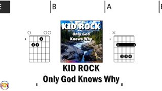 KID ROCK Only God Knows Why FCN GUITAR CHORDS & LYRICS