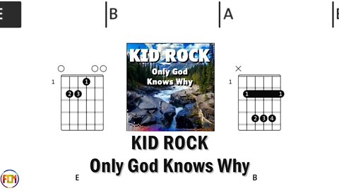 KID ROCK Only God Knows Why FCN GUITAR CHORDS & LYRICS