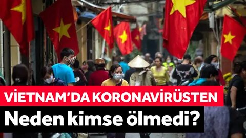 Vietnam’da Koronavirüsten Neden Kimse Ölmedi?