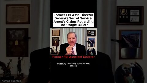 Former FBI Assistant Director Debunks Secret Service Agent's Claims About "Magic Bullet"