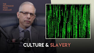 Culture and Slavery | The Professor Penn Podcast