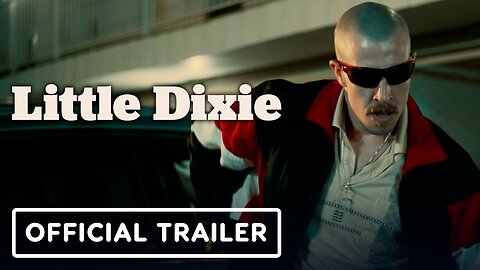 Little Dixie - Official Trailer