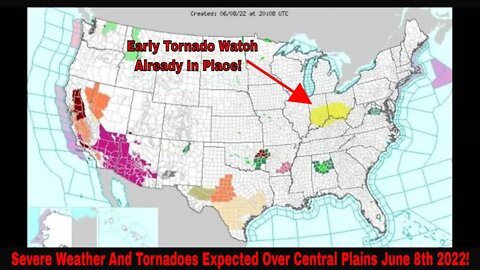 Severe Weather And Tornadoes Expected Over Several States Today June 8th 2022!