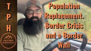 Population Replacement. Border Crisis and a Border Wall!