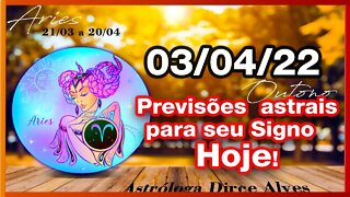 Horóscopo do Dia! 03/04/2022 previsões astrais para todos os signos Dirce Alves [Domingo] #Novo