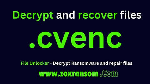 How to decrypt files and repair Ransomware files .cvenc