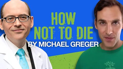 Michael Greger, MD on How Not to Die