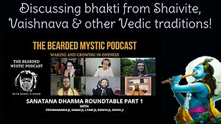 112 Roundtable discussion on bhakti (Part 1) - Vaishnava, Shaivite, ISKCON & other Vedic traditions