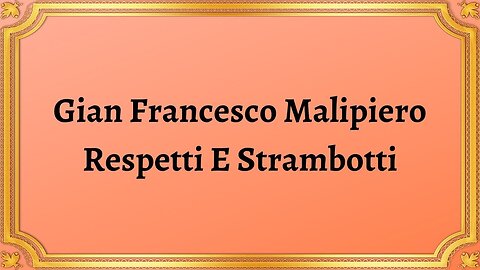 Gian Francesco Malipiero Respetti E Strambotti