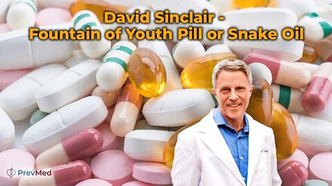 David Sinclair - Fountain of Youth Pill or Snake Oil