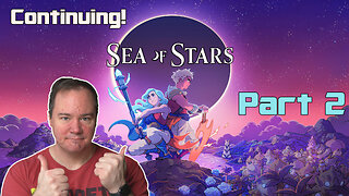 Lets Play Sea of Stars | Part 2