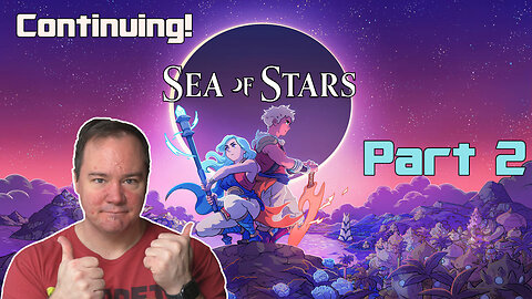 Lets Play Sea of Stars | Part 2