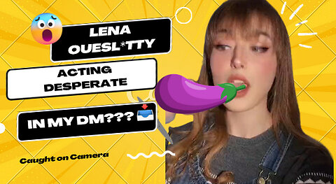 Lena Oueslati being REALLY DESPERATE (in my DM's?) EXPOSED